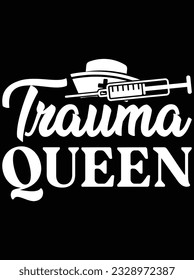 Trauma queen vector art design, eps file. design file for t-shirt. SVG, EPS cuttable design file
