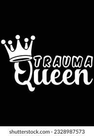 Trauma queen vector art design, eps file. design file for t-shirt. SVG, EPS cuttable design file