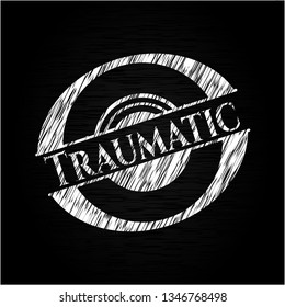 Traumatic on chalkboard