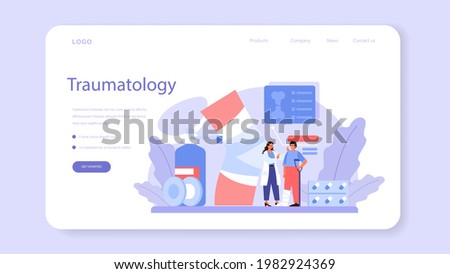 Traumatologist web banner or landing page. Injured limb, broken bone or sprain. Bondage and cast application. Joint and burn injury. Vector illustration