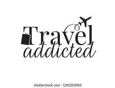Travel addicted, Wording Design, Flying Airplane, Suitcase Illustration isolated on white background, Wall Decals