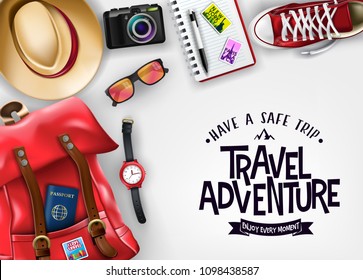 Travel Adventure Have A Safe Trip Enjoy Every Moment Message in Isolated Background with Realistic Red Bag, Shoes, Hat, Camera, Wrist Watch, Sunglasses and Passport for Travelling Banner Design.