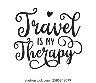 Travel adventure Quotes Handwriting Worry less, travel more Travel is my therapy