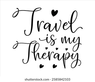 Travel adventure Quotes Handwriting Worry less, travel more Travel is my therapy