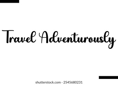 Viajar aventureramente Vector Tipografía inspiradora de viaje Texto