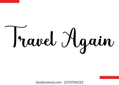 Travel Again Travel saying typography text