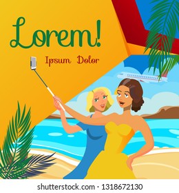 Travel Agency Banner, Flyer Layout with Text Space. Airlines Poster Layout. Girlfriends taking Selfie on Beach Vector Illustration. Sea, Ocean Flat Drawing. Cartoon Character on Vacation. Exotic Trip
