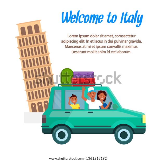Travel\
Agency Cartoon Poster Layout with Text. Pisa Leaning Tower. Welcome\
to Italy Lettering. Architecture Vector Illustration. European\
Landmark Flat Postcard. Family Traveling by\
Car