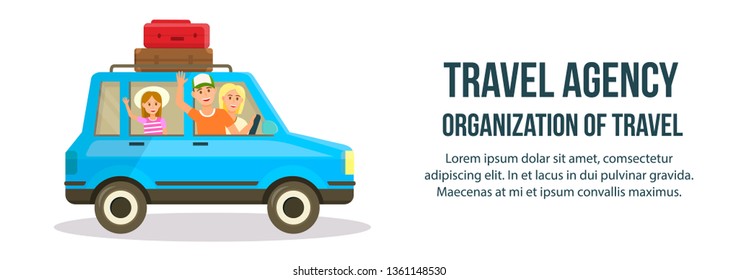 Travel Agency. Organization of Travel Horizontal Banner with Copy Space. Happy Mom, Dad and Daughter Traveling by Car with Suitcase Bags on Roof on White Background. Cartoon Flat Vector Illustration.