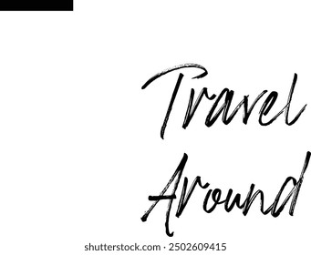Travel Around Travel Saying Typography Text
