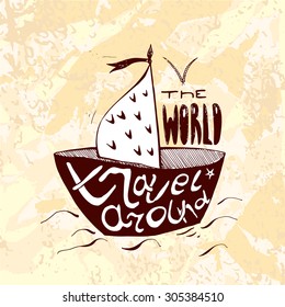 TRAVEL around the world hand lettering on sailboat. Nautical illustration.