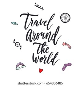 Travel around the world. Life style inspiration quotes lettering. Motivational quote typography. Calligraphy graphic design sign element. Vector Hand written style quote design letter element.