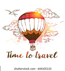 Travel background with air balloon, clouds and blots. Hand drawn vector illustration. Time to travel lettering.