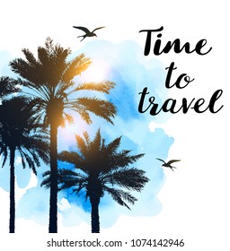 Travel background with silhouettes of palms and sun on a blue watercolor texture. Vector illustration.