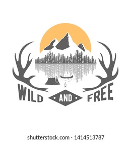 Travel badge design. Outdoor adventure logo with camping quote - wild and free. Lettering inspiring typography illustration with text and mountains for prints, t shirts, posters, labels. Stock vector.