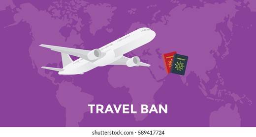 Travel Ban Concept Illustration With Plane And Passport And World Map As Background