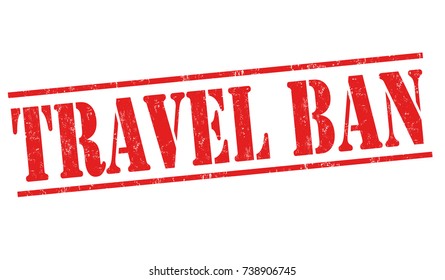 Travel Ban Grunge Rubber Stamp On White Background, Vector Illustration