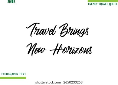 Viagem Traz Novos Horizontes Tipografia Cursiva Texto Trendy Travel Phrase