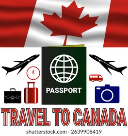 Travel to Canada Vector Concept - Canadian Flag, Passport and Luggage
