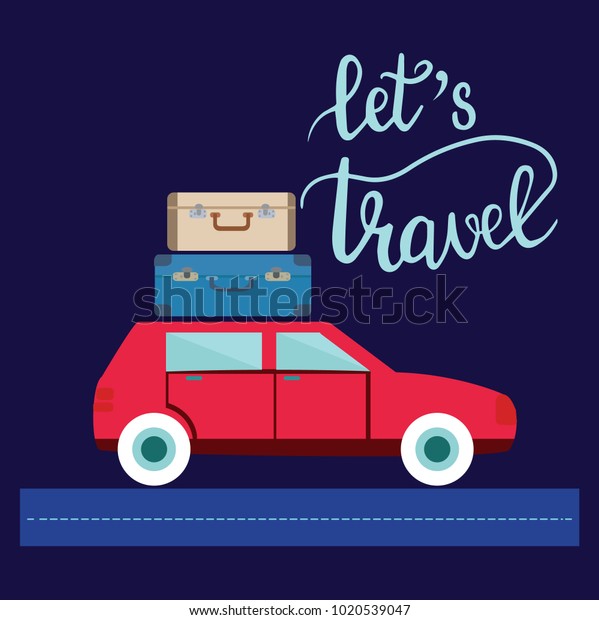 Travel car\
illustration with luggage and lettering let s travel. Summer\
holiday concept in flat design and\
text.