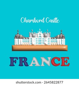 Travel Chambord castle in France landmark symbol and icon. Beautiful and famous building architecture in France, Tour landmark Chambord castle in 3d rendering. Travel landmark of world in French.