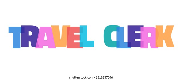 Travel Clerk word concept. "Travel Clerk" on white background. Use for cover, banner, blog. 