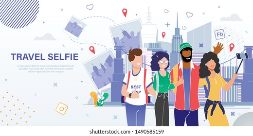 Travel Company or Agency, Internet Startup, Online Service for Travelers Trendy Flat Vector Ad Banner, Poster. Multinational Young People, Friends Group Making Selfie in Foreign Country Illustration