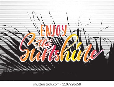 Travel concept retro poster. Enjoy the Sunshine - handwritten lettering, summer holiday quote