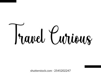 Vector curioso de viajes Tipografía inspiradora de viajes Texto