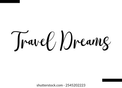 Vector de sueños de viaje Tipografía inspiradora de viajes Texto