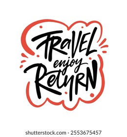 Travel enjoy return poster design encourages a sense of adventure, joy, and excitement in every journey you take