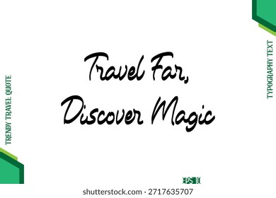 Travel Far, Descubra Magic Cursive Typography Lettering Cita de viaje de moda