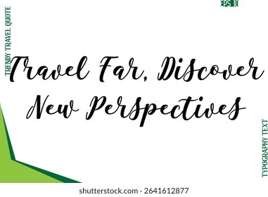 Travel Far, Discover New Perspectives   Modern Typescript Text Trendy Travel Caption