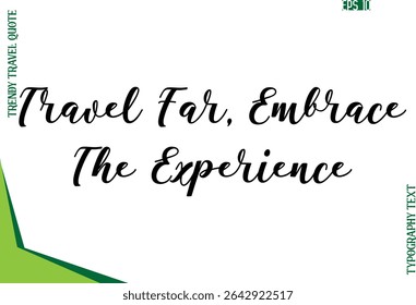 Travel Far, Embrace The Experience   Modern Typescript Text Trendy Travel Caption