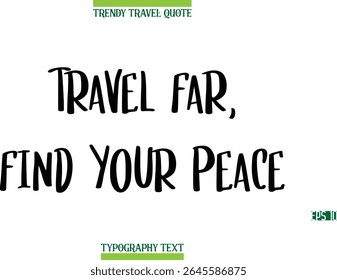 Viaje Longe, Encontre sua Paz Tipografia Moderna Texto na moda Travel Legenda