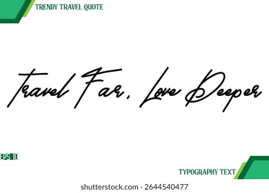 Viaje Longe, Ame Mais Profundo Moderno Typescript Texto Trendy Inspirational Legenda