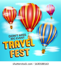 Travel fest poster template. Inside the poster are colorful 3D hot air balloon illustrations and the text "don't miss, big events" and Travel Fest. Verctor 3d poster. Vector Illustration