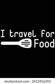 I Travel For Food eps cut file for cutting machine svg