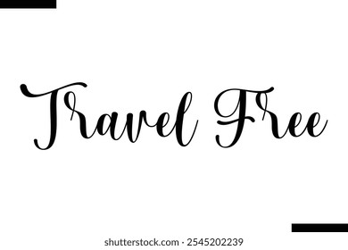 Viajar gratis Vector Tipografía inspiradora de viajes Texto