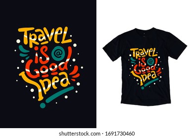 Travel is a good idea modern typography quote black t shirt design