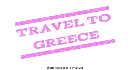 Travel To Greece watermark stamp. Text caption between parallel lines with grunge design style. Rubber seal stamp with dust texture. Vector violet color ink imprint on a white background.