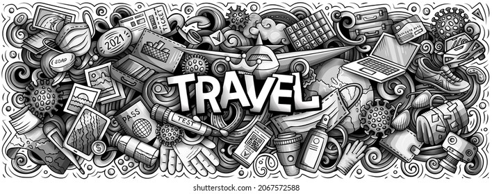 Travel hand drawn cartoon doodle illustration. Funny holiday design. Creative art vector background. Handwritten text with new rules traveling elements and objects. Monochrome composition