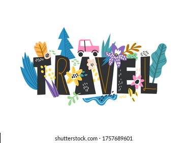 TRAVEL hand drawn vector lettering. Cute inscription with floral frame. T shirt print, postcard, banner design element. Inscription with doodle flowers.