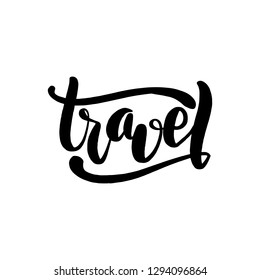 Travel handwritten lettering card. Typographic design isolated on white background. Vector illustration.