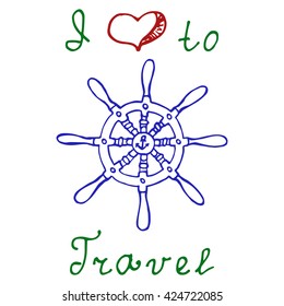 Travel handwritten text: I Love Travel. Doodle vector background with helm. Vector decoration hand drawing sketch. Trip around the world. Travel sketch poster. Vector illustration.