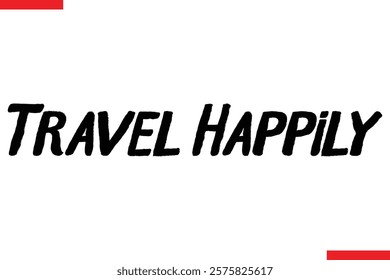 Travel Happily Travel saying typography text