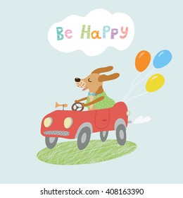 Travel happy dog by car.The inscription "Be happy."Vector drawing of children in a flat style.Vector image of a dog in a car with balloons.