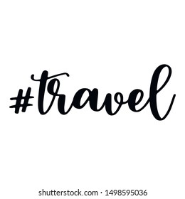 Travel. Hashtag, text or phrase. Lettering for greeting cards, prints or other designs. Illustration.