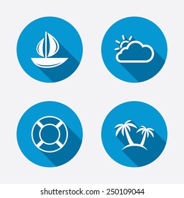 Travel icons. Sail boat with lifebuoy symbols. Cloud with sun weather sign. Palm tree. Circle concept web buttons. Vector