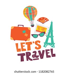 Travel illustration vector set with Eiffel tower, balloon, post stamp, glasses, suitcase, hand fun. Hand drawn quote Lets travel. For postcard, poster, banner, websites, social networks